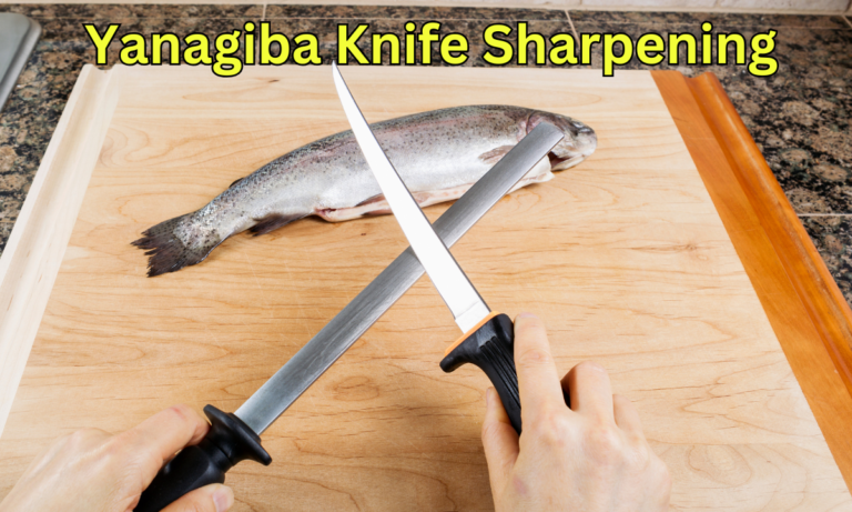 Yanagiba Knife Sharpening How Often